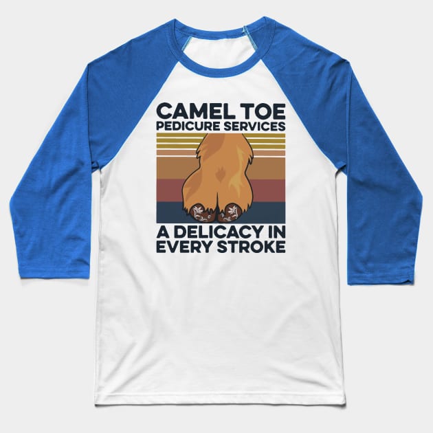 Camel toe pedicure services a delicacy in every stroke Baseball T-Shirt by Retuscheriet AB